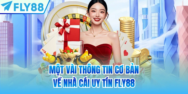 Một vài thông tin cơ bản về nhà cái uy tín FLY88