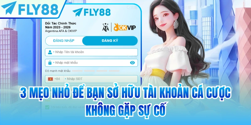 3 mẹo nhỏ để bạn sở hữu tài khoản cá cược không gặp sự cố