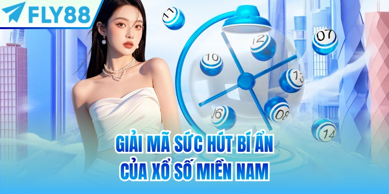 Giải mã sức hút bí ẩn của xổ số miền nam