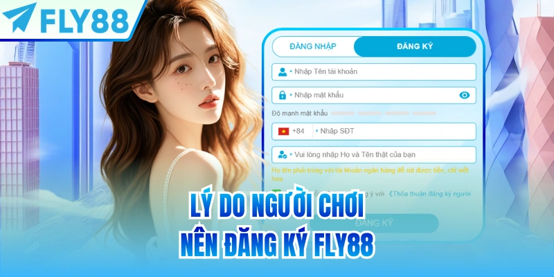 Lý do người chơi nên đăng ký FLY88