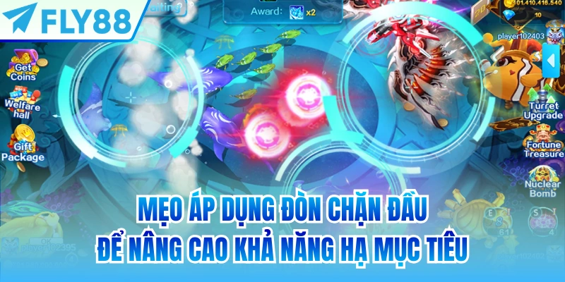 Mẹo áp dụng đòn chặn đầu để nâng cao khả năng hạ mục tiêu